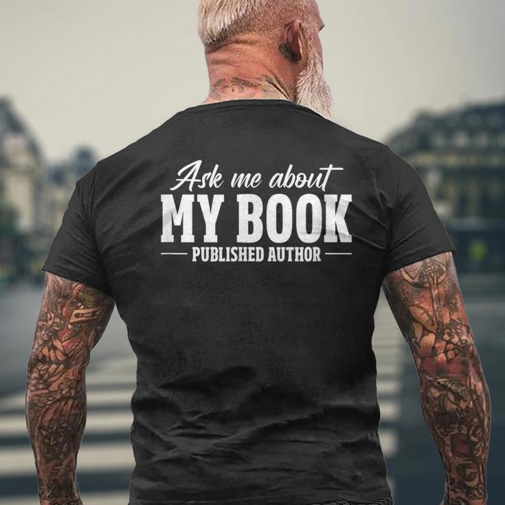 Ask Me About My Book Published Author Writer Novelist Writer Funny Gifts Mens Back Print T-shirt Gifts for Old Men