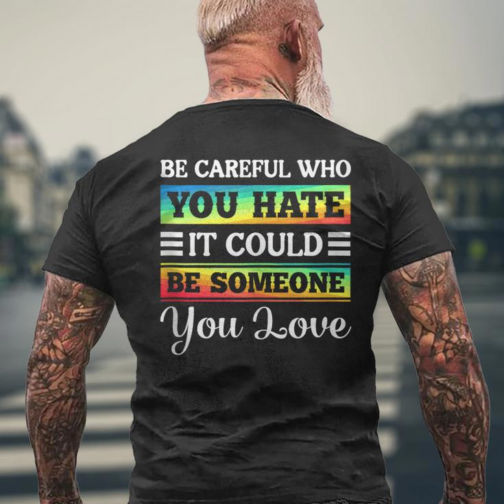 Be Careful It Could Be Someone You Love Lgbt Pride Month Mens Back Print T-shirt Gifts for Old Men