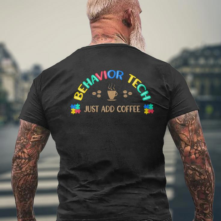 Behavior Technician Just Add Coffee Rbt Behavior Therapist Mens Back Print T-shirt Gifts for Old Men