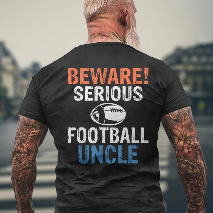 Beware Serious Football Uncle Footballer Uncle Mens Back Print T-shirt Gifts for Old Men