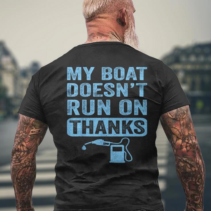 My Boat Doesn't Run On Thanks Boating For Boat Owners Men's T-shirt Back Print Gifts for Old Men