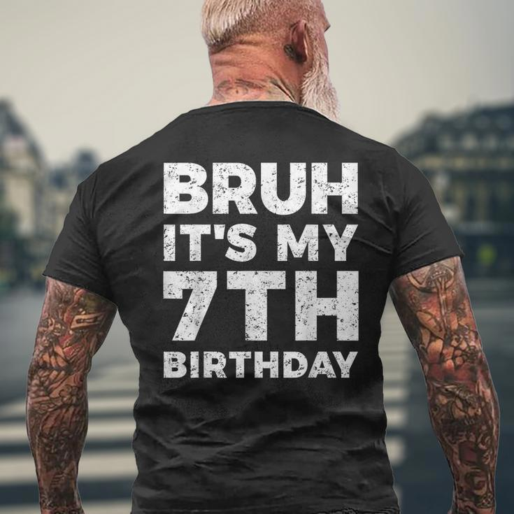 Bruh It's My 7Th Birthday 7 Year Old Birthday Men's T-shirt Back Print Gifts for Old Men