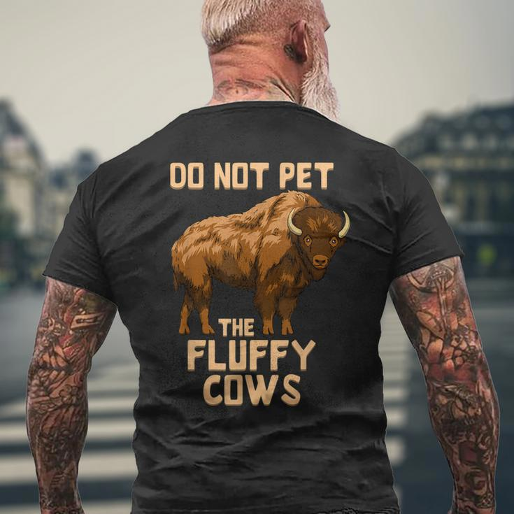 Buffalo Bison Cow Lover Do Not Pet The Fluffy Cows Men's Back Print T-shirt Gifts for Old Men