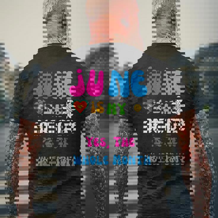 Celebrating My Birthdays Jun Is My Birthday Yes The Whole Mens Back Print T-shirt Gifts for Old Men