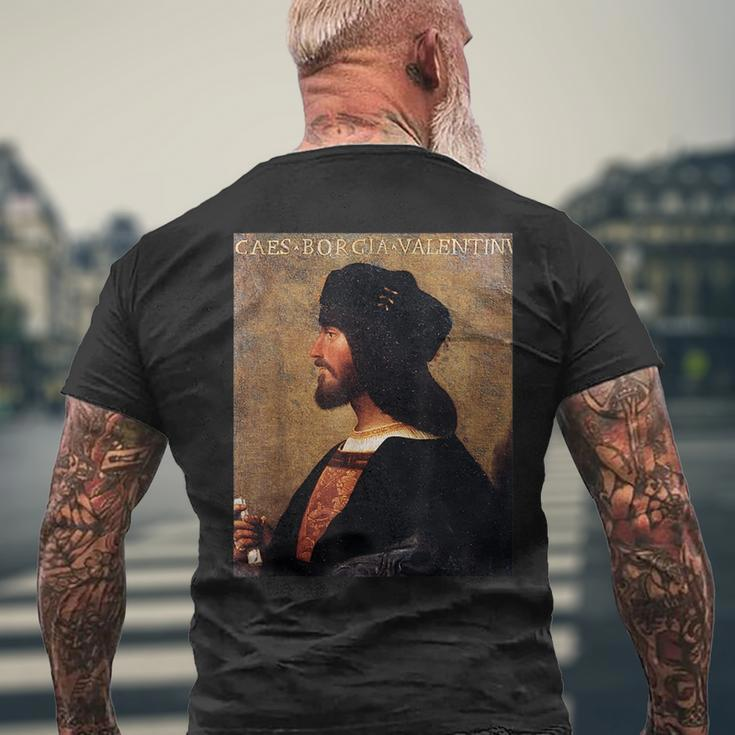 Cesare Borgia - Italian Renaissance Italy History Mens Back Print T-shirt Gifts for Old Men