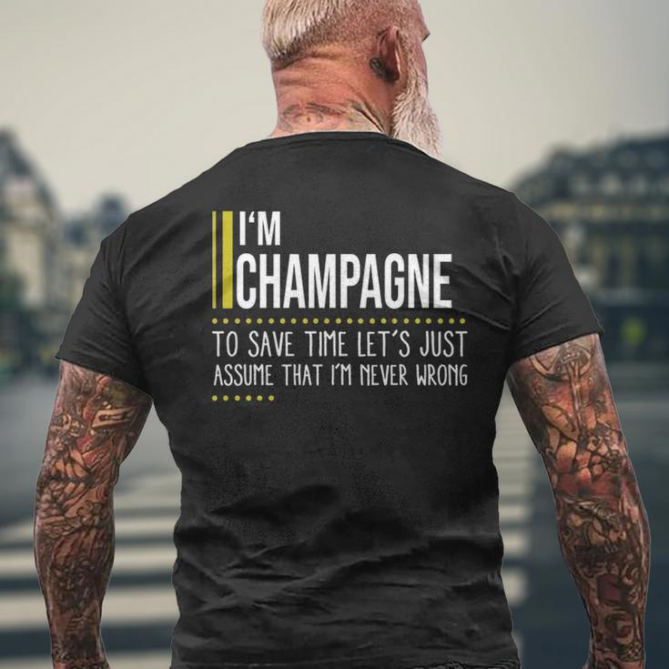 Champagne Name Gift Im Champagne Im Never Wrong Mens Back Print T-shirt Gifts for Old Men