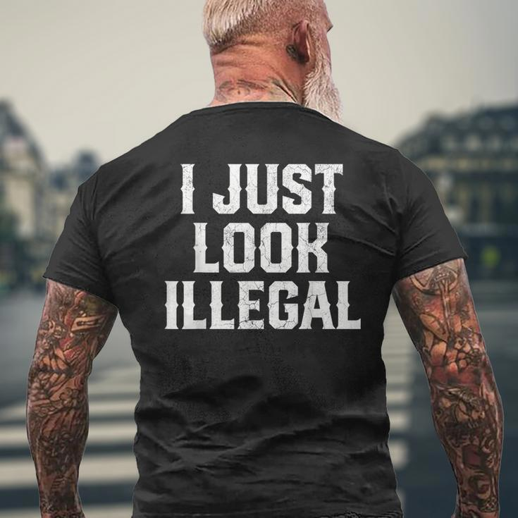 Cinco De Mayo I Just Look Illegal Mexican Funny Humor Gift Cinco De Mayo Funny Gifts Mens Back Print T-shirt Gifts for Old Men