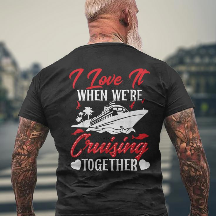 Cruising Couple Cruise Love It When We're Cruisin Together Men's T-shirt Back Print Gifts for Old Men