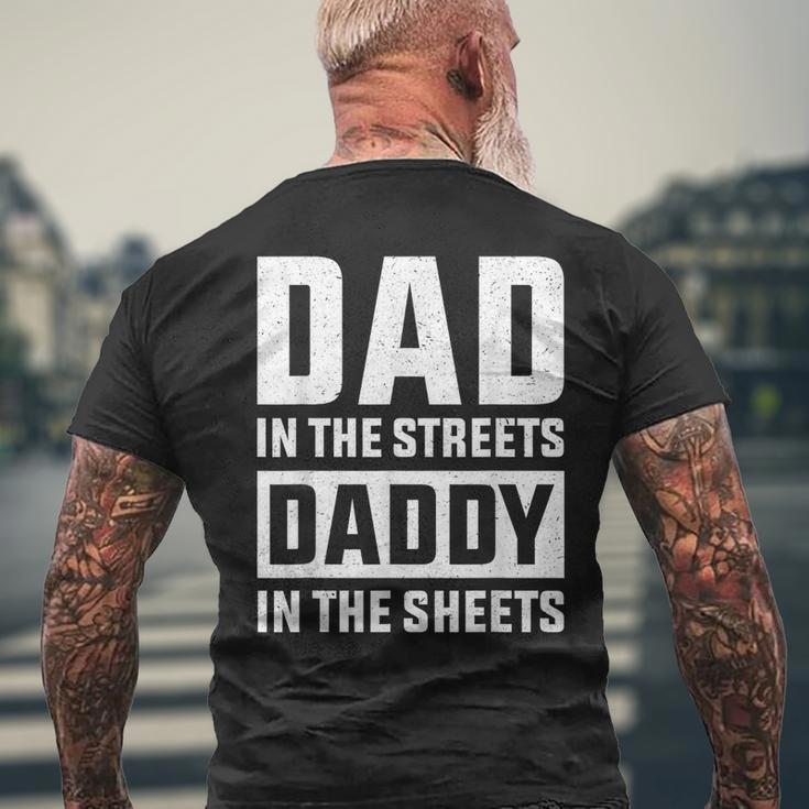 Dad In The Streets Daddy In The Sheets Presents For Dad Mens Back Print T-shirt Gifts for Old Men