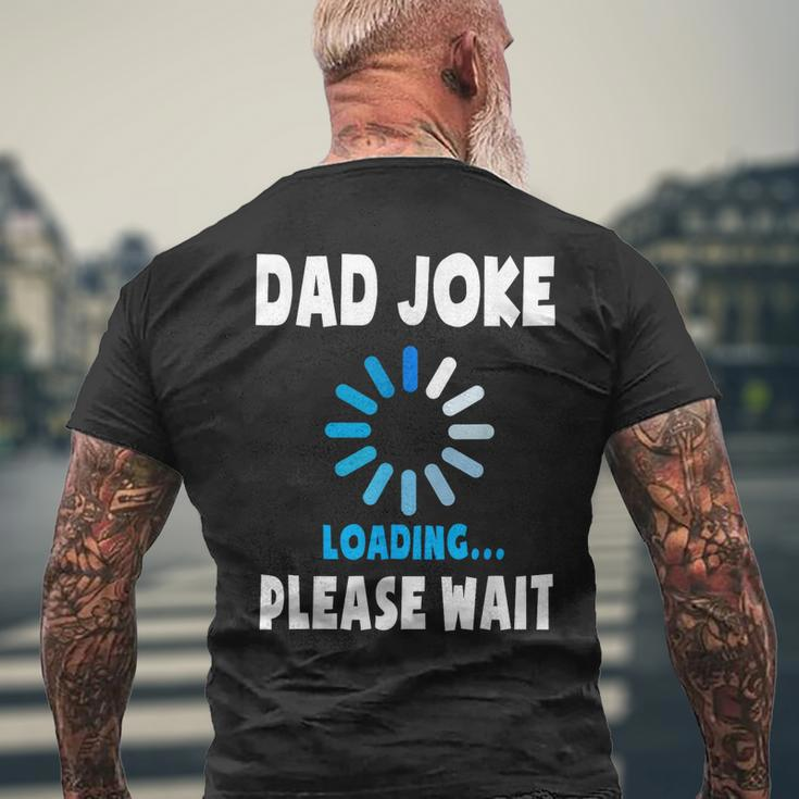 Dad Joke Loading Funny Fathers Day For Dad Dad Jokes Mens Back Print T-shirt Gifts for Old Men
