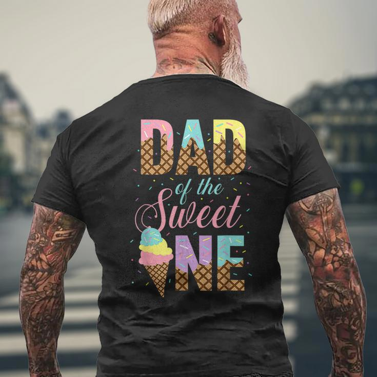 Dad Of The Sweet One Ice Cream 1St First Birthday Family Gift For Mens Mens Back Print T-shirt Gifts for Old Men