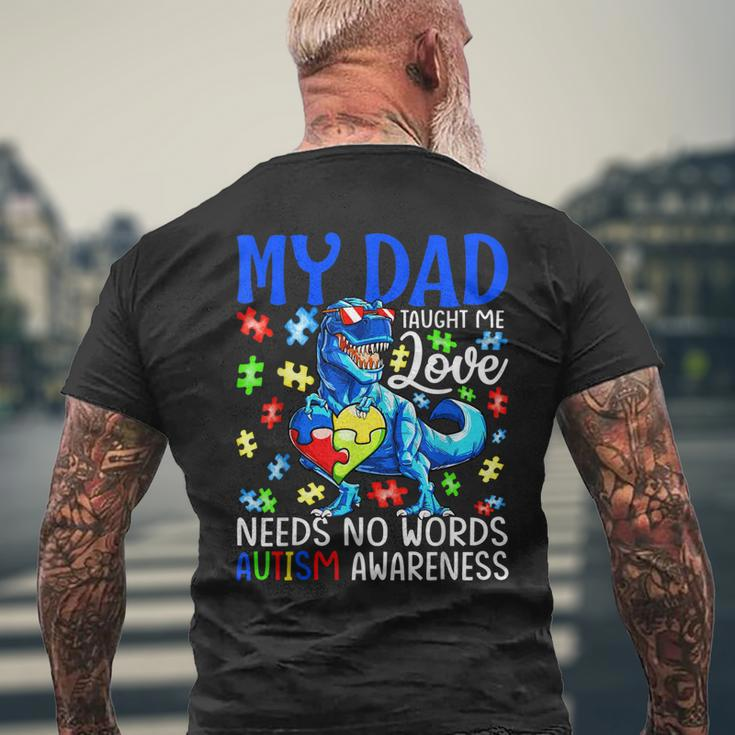 My Dad Taught Me Love Needs No Words Autism Awareness For Women Men's Back Print T-shirt Gifts for Old Men
