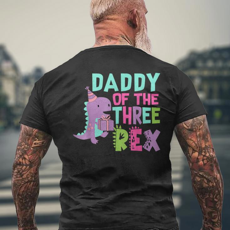 Daddy Of The Three Rex Birthday Dinosaur Family Matching Mens Back Print T-shirt Gifts for Old Men