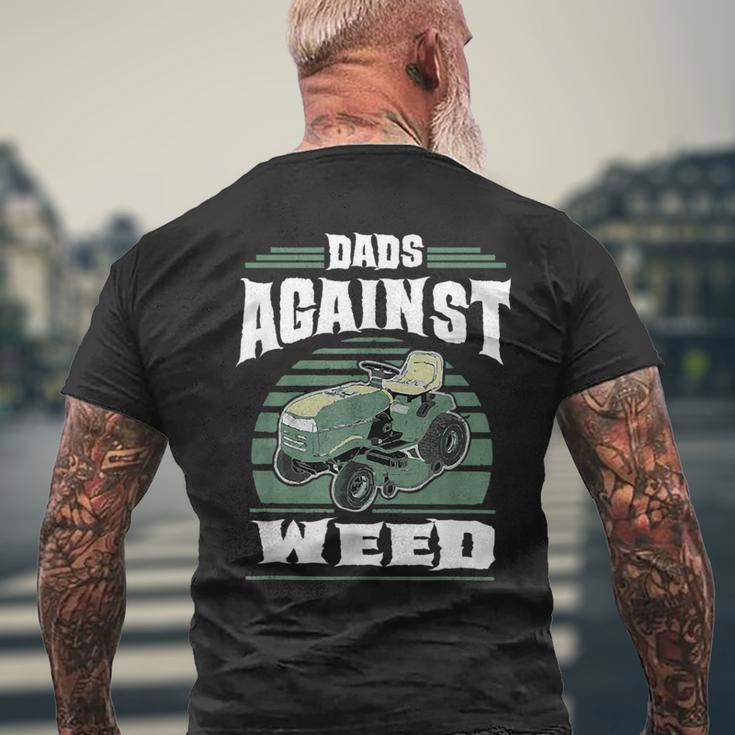 Dads Against Weed Funny Gardening Lawn Mowing Lawn Mower Men Mens Back Print T-shirt Gifts for Old Men