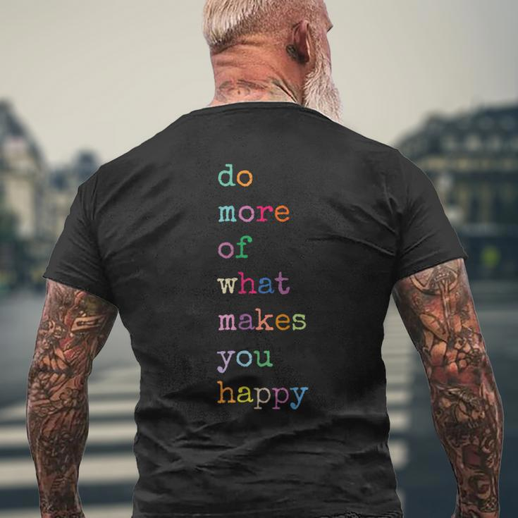 Do More Of What Make You Happy Colorful Funny Letter Print Mens Back Print T-shirt Gifts for Old Men