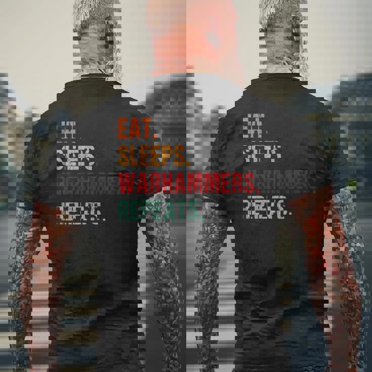 Eat Sleep Warhammers Repeat Funny Gamer Gaming Video Game Mens Back Print T-shirt Gifts for Old Men Eat Sleep Warhammers Repeat Funny Gamer Gaming Video Game Mens Back Print T-shirt Gifts for Old Men