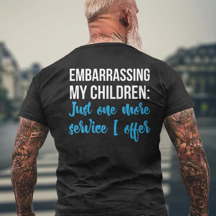 Embarrassing My Children Just One More Service I Offer Mens Back Print T-shirt Gifts for Old Men