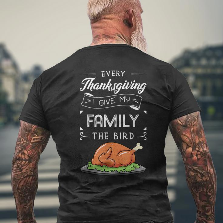 Every Thanksgiving I Give My Family The Bird Turkey Holiday Men's T-shirt Back Print Gifts for Old Men