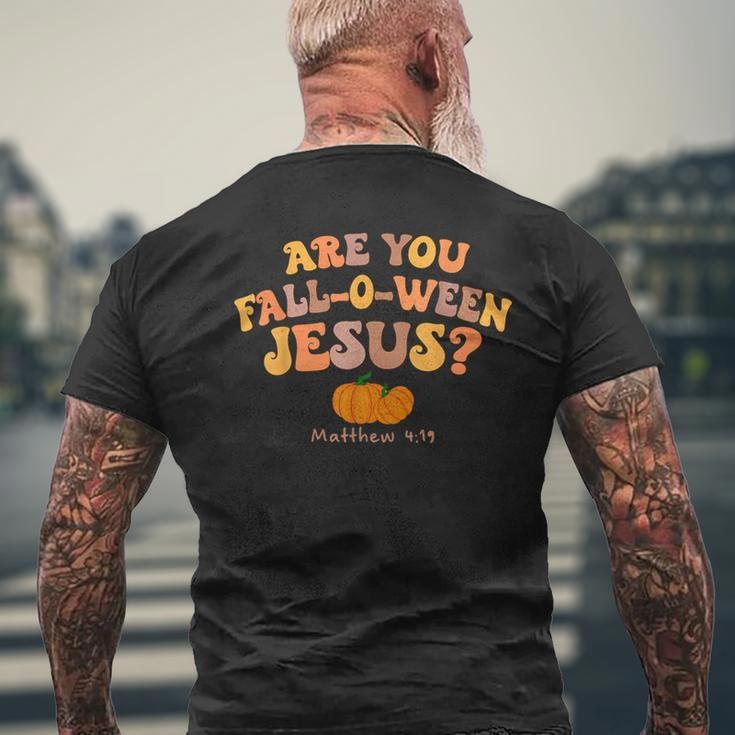 Are You Fall-O-Ween Jesus Matthew Christian Faith Halloween Men's T-shirt Back Print Gifts for Old Men