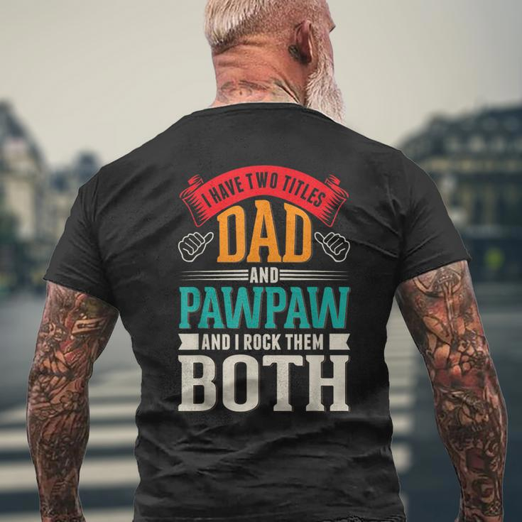 Fathers Day Two Titles Dad And Paw Paw Father Grandpa Mens Back Print T-shirt Gifts for Old Men