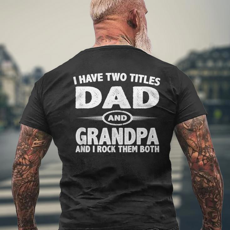 Fathers Day I Have Two Titles Dad And Grandpa Men's Back Print T-shirt Gifts for Old Men