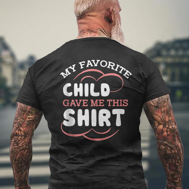 My Favorite Child Gave This Mom Dad Sayings For Women Men's Back Print T-shirt Gifts for Old Men