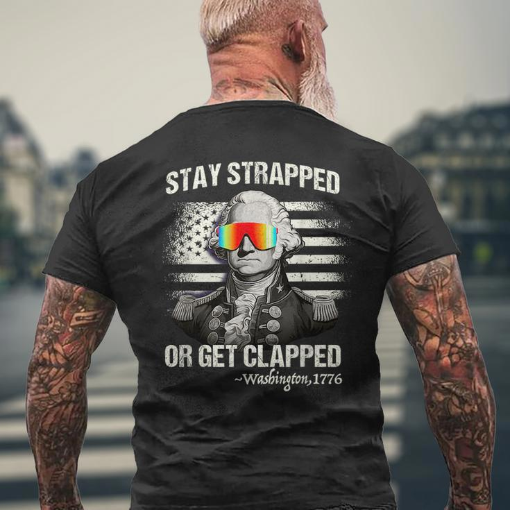Funny 4Th Of July Stay Strapped Get Clapped Washington  Mens Back Print T-shirt Gifts for Old Men