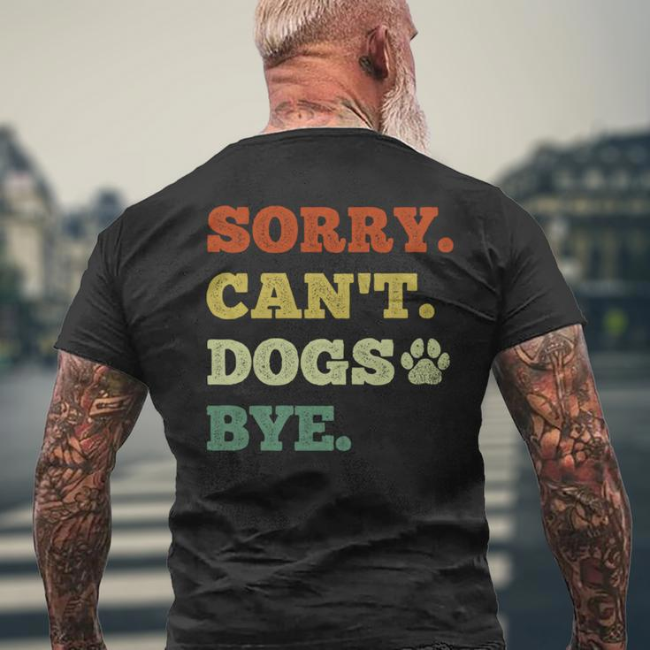 Dog Lover Sorry Can't Dogs Bye Men's T-shirt Back Print Gifts for Old Men