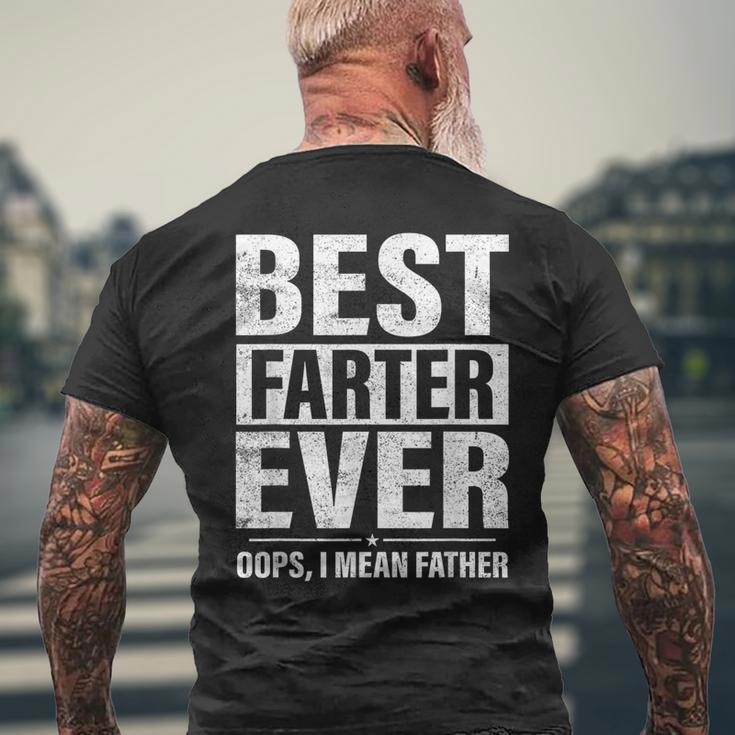 Fathers Day Best Farter Ever Oops I Mean Father Fart Men's T-shirt Back Print Gifts for Old Men