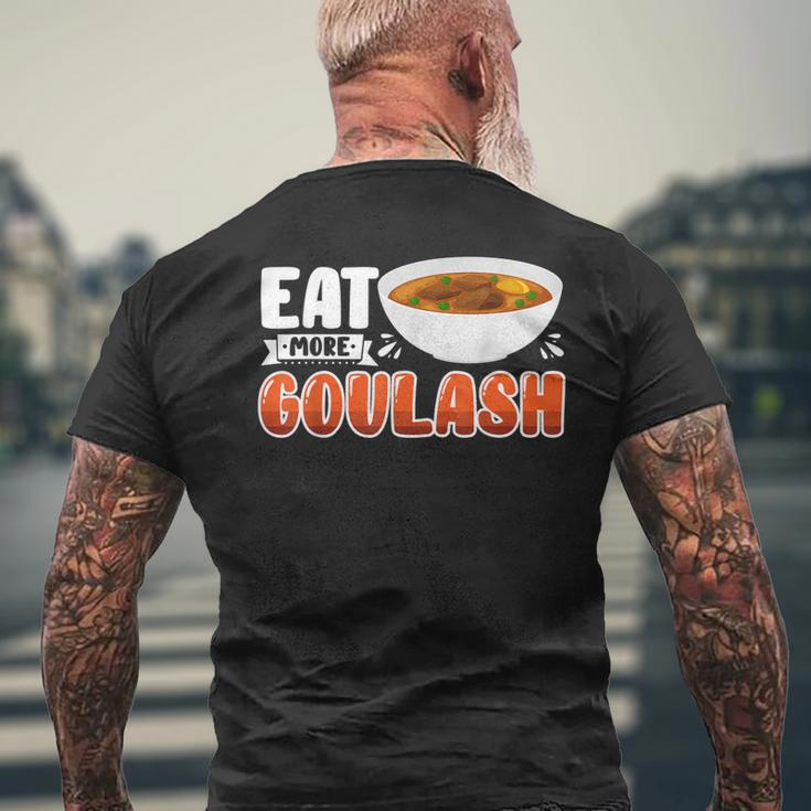 Goulash Hungarian Foodie Eat More Men's T-shirt Back Print Gifts for Old Men