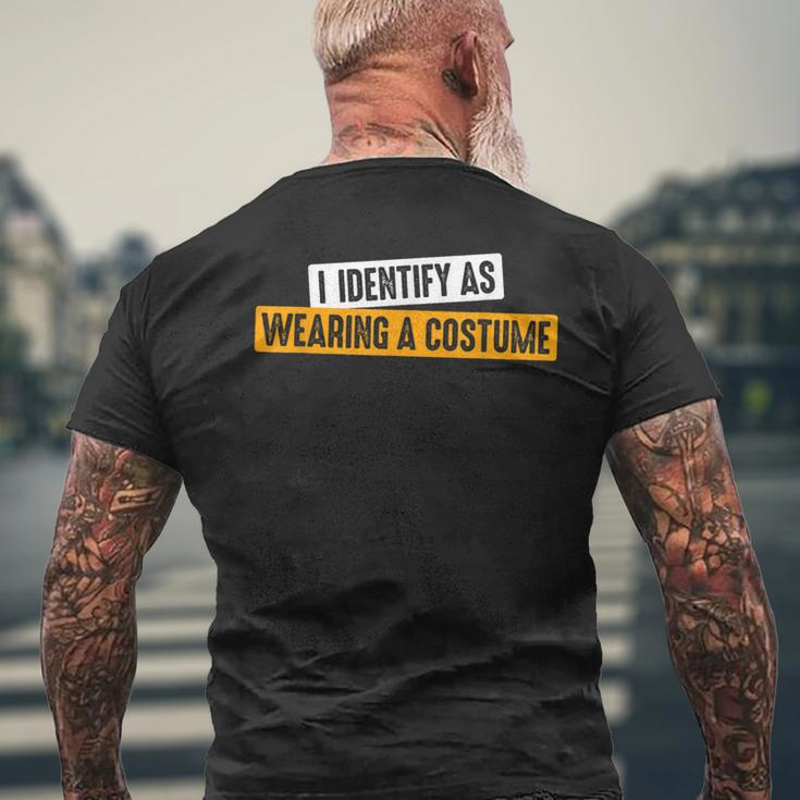 I Identify As Wearing A Costume Fancy Dress Party Men's T-shirt Back Print Gifts for Old Men