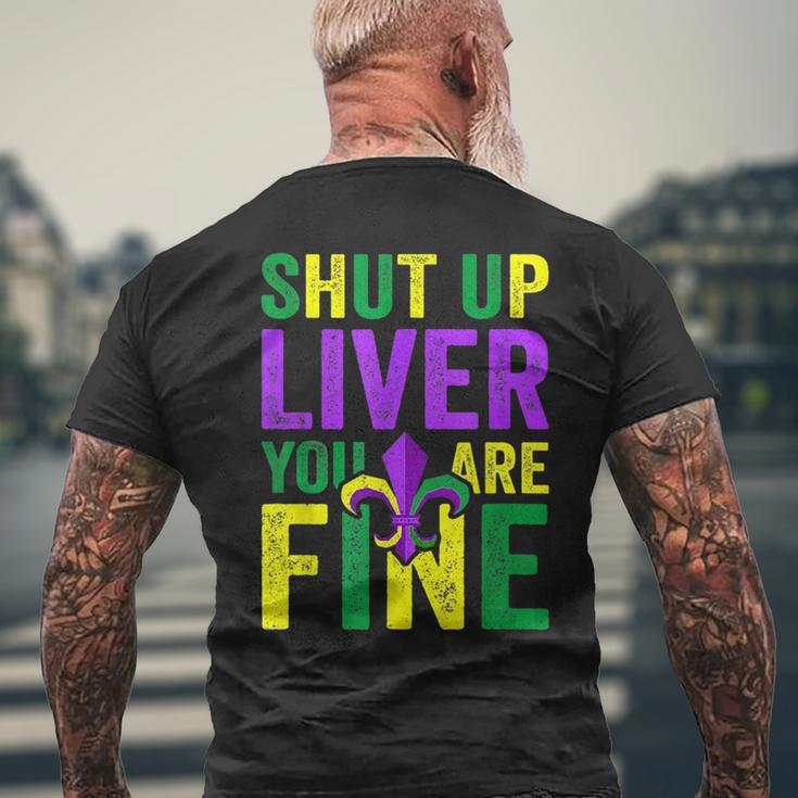 Funny Mardi Gras Parade Outfit Shut Up Liver Youre Fine Mens Back Print T-shirt Gifts for Old Men