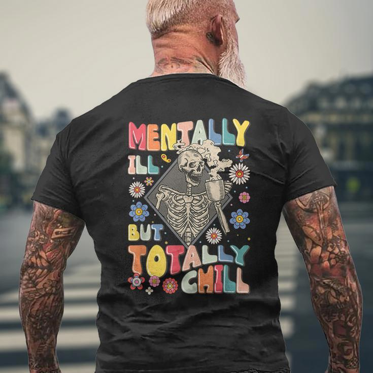 Funny Mentally Ill But Totally Chill Mental Health Skeleton Mens Back Print T-shirt Gifts for Old Men