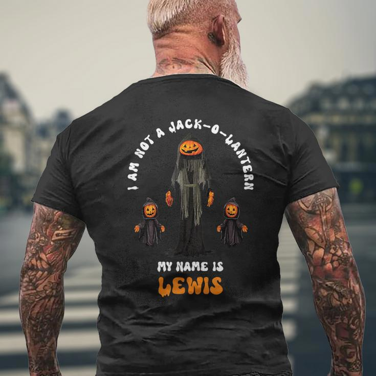 I Am Not A Jack O Lantern My Name Is Lewis Halloween Men's T-shirt Back Print Gifts for Old Men