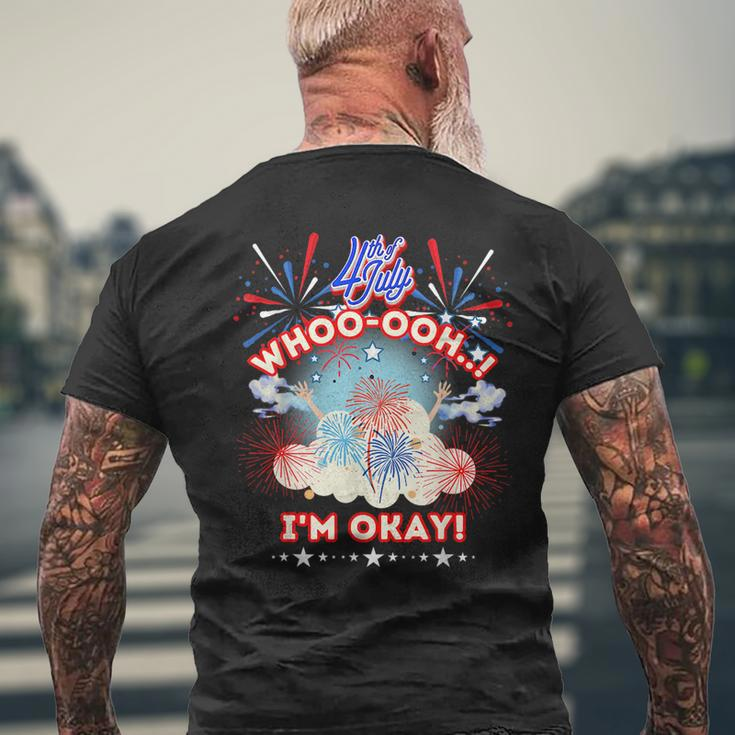Funny Pyrotechnics Fireworks Whooooh Im Okay 4Th Of July Men's Crewneck Short Sleeve Back Print T-shirt Gifts for Old Men