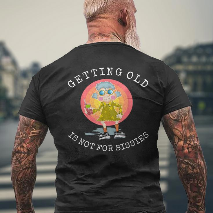Getting Old Is Not For Sissies Humorous Senior Citizen Men's T-shirt Back Print Gifts for Old Men