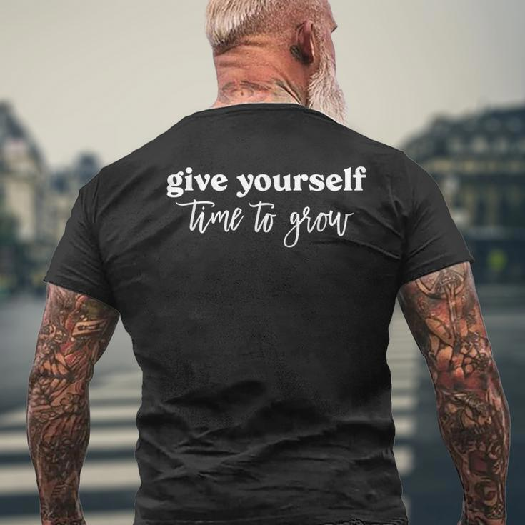 Give Yourself Time To Grow Inspirational Mens Back Print T-shirt Gifts for Old Men