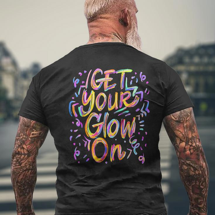 Get Your Glow On Retro Colorful Quote Group Team Tie Dye Men's T-shirt Back Print Gifts for Old Men