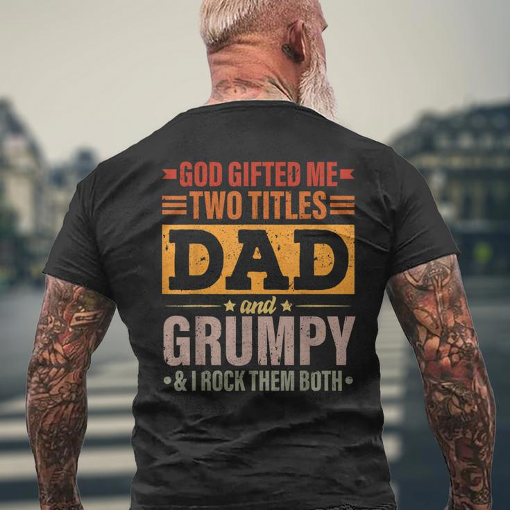 God ed Me Two Titles Dad And Grumpy Fathers Day Men's Back Print T-shirt Gifts for Old Men