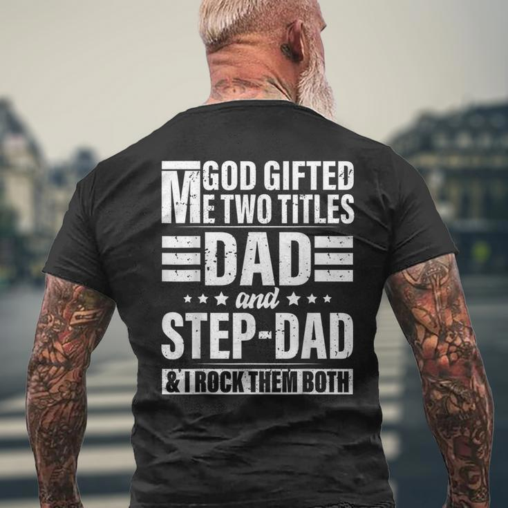 God ed Me Two Titles Dad And Stepdad Fathers Day Men's Back Print T-shirt Gifts for Old Men