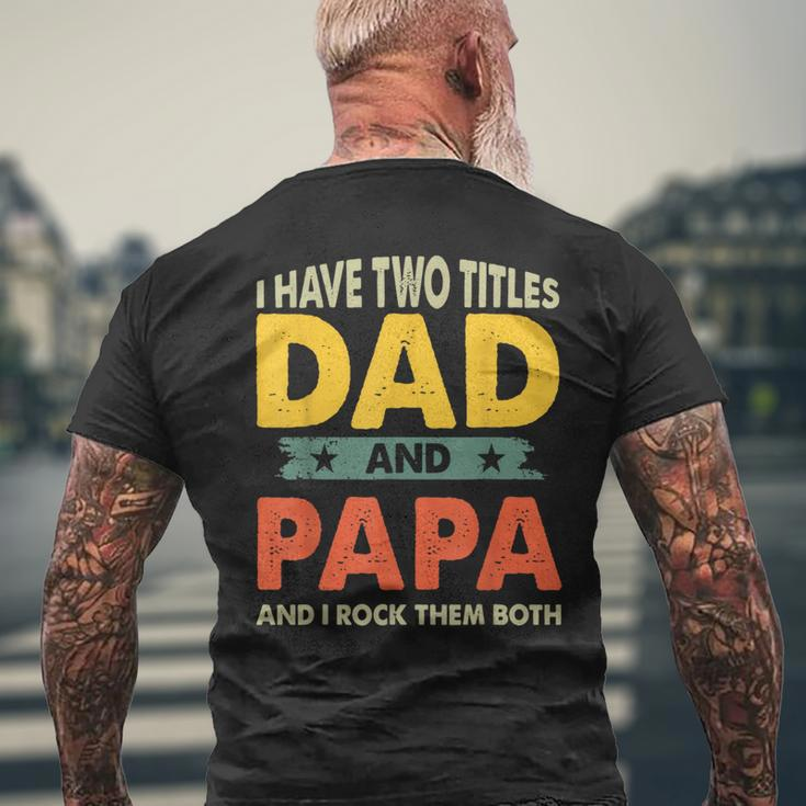 Grandpa Fathers Day I Have Two Titles Dad And Papa Mens Back Print T-shirt Gifts for Old Men