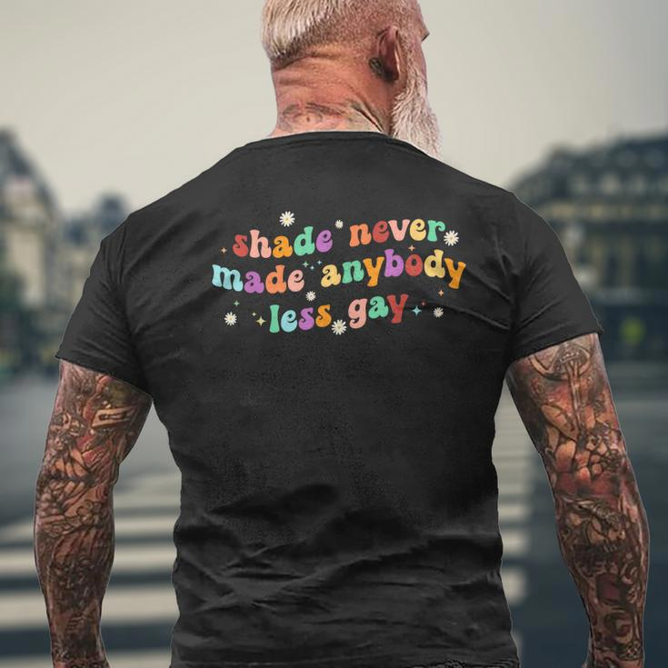 Groovy Shade Never Made Anybody Less Gay Lgbtq Pride Mens Back Print T-shirt Gifts for Old Men