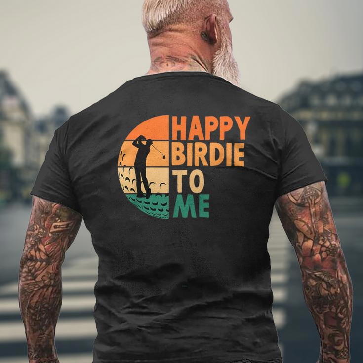 Happy Birdie To Me Golf Golfing Golfer Funny Player Birthday Mens Back Print T-shirt Gifts for Old Men