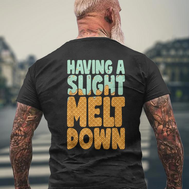 Having A Slight Meltdown Funny Ice Cream Lover Mens Back Print T-shirt Gifts for Old Men
