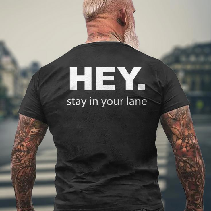 Hey Stay In Your Lane Funny Annoying Drivers Road Rage Mens Back Print T-shirt Gifts for Old Men