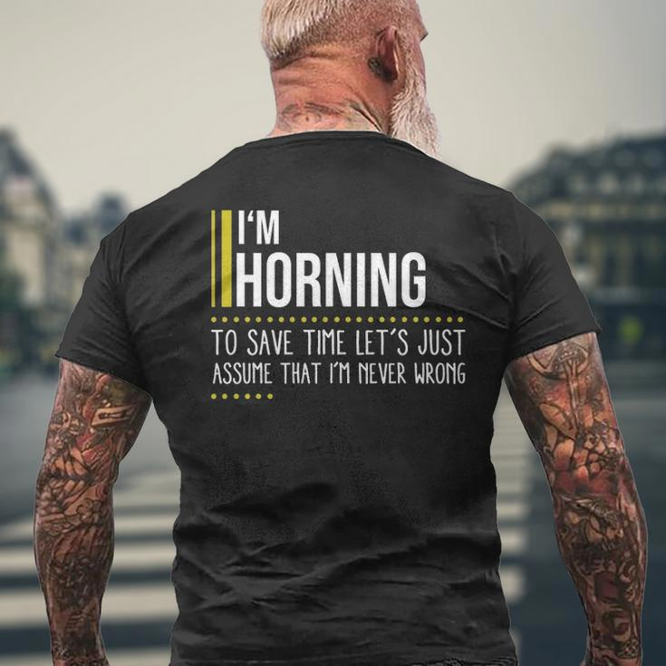 Horning Name Gift Im Horning Im Never Wrong Mens Back Print T-shirt Gifts for Old Men