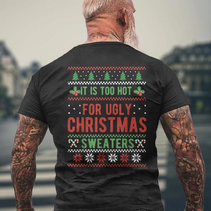 Too Hot For Ugly Christmas Sweaters Alternative Xmas Men's T-shirt Back Print Gifts for Old Men