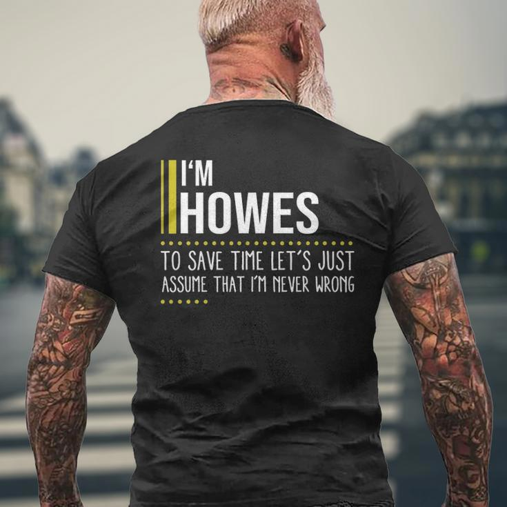 Howes Name Gift Im Howes Im Never Wrong Mens Back Print T-shirt Gifts for Old Men
