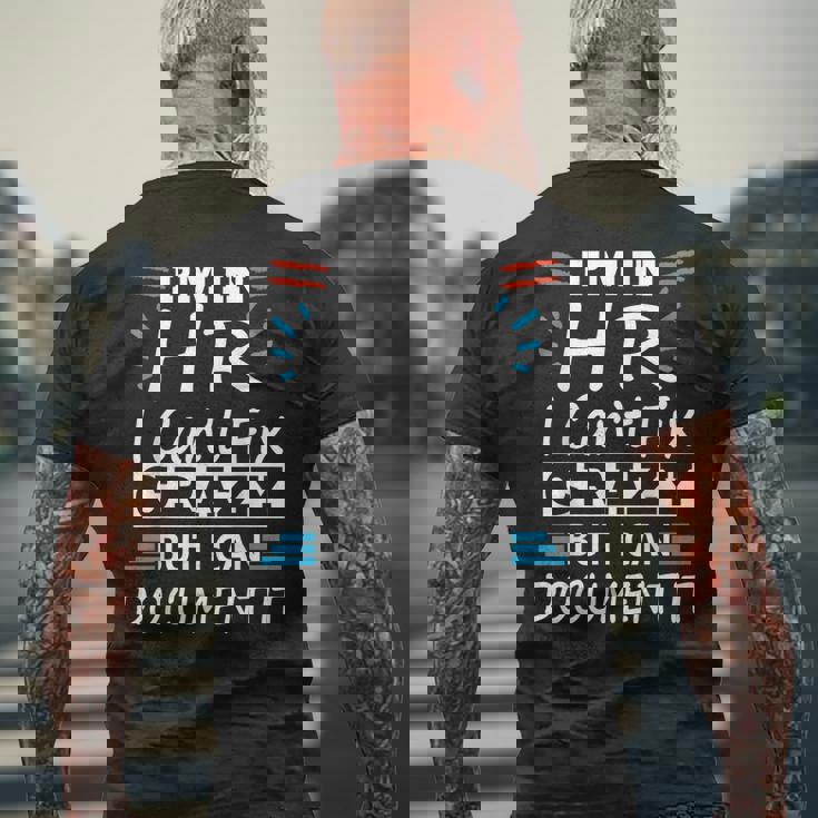Im In Hr I Cant Fix Crazy But I Can Document It Hr Men's Back Print T-shirt Gifts for Old Men