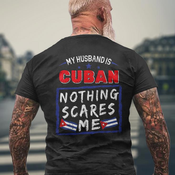 My Husband Is Cuban Nothing Scares Me Cuba Heritage Roots Men's T-shirt Back Print Gifts for Old Men